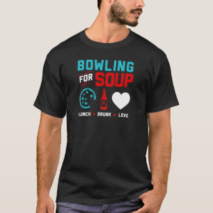 T-shirt Bowling Pour Déjeuner De Soupe Drunk Love 