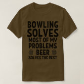 T-shirt Bowling résout la plupart de mes problèmes Bière r (Design devant)