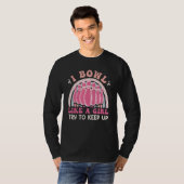 T-shirt Bowling  Women I Bowl like a Girl Try Keep up (Devant entier)