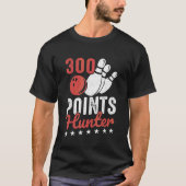 T-shirt Bowller Bowling Ball Pins 300 Points Hunter Bowlin (Devant)