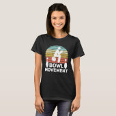 T-shirt Bowlmovement  Bowling Pun Bowler Joke Humor (Devant entier)