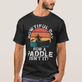 T-shirt Bowtiful Day For A Paddle Isn'T It Backprint Canoe (Devant)