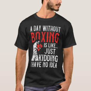 T-shirt Boxe Vintage Une Journée Sans Boxe Est Comme Si To