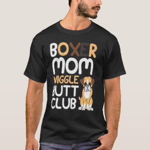 T-shirt Boxer Mom Wiggle Butt Club design Boxer design Chi