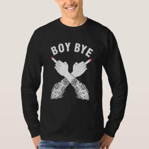 T-shirt Boy Bye Girl Power Women Emaîtrise Feministe