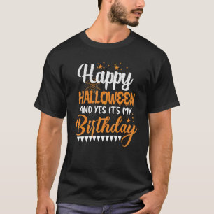 T-shirt Boy Girl Birthday Happy Halloween And Yes It's My 
