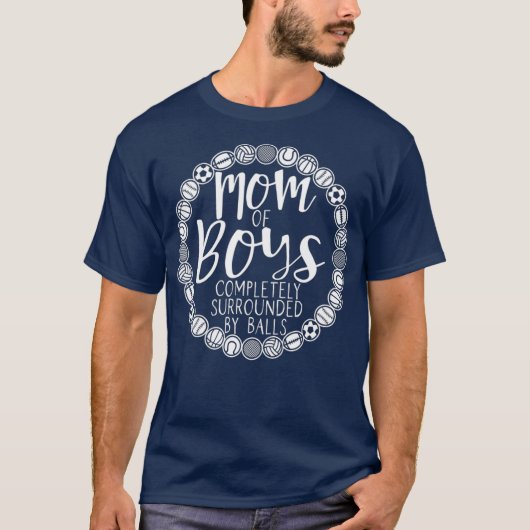 T-shirt Boy Mom Of Boys Completely Surrounded By Balls (Devant)
