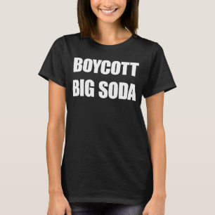 T-shirt Boycott Big Soda Get Woke Go Broke Conservateur Am