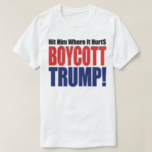 T-shirt Boycott Trump Lui Frappe Là Où Il Fait Mal - Anti