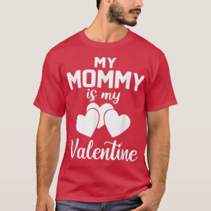 T-shirt Boys Girls Kids Valentines Day My Mommy is My Vale