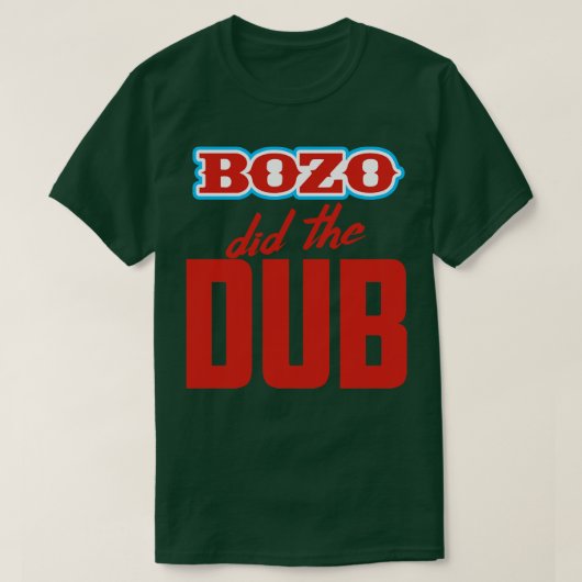 T-shirt BOZO A Fait Le Dub (Design devant)