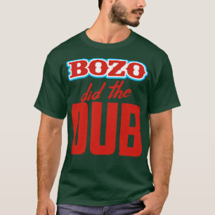 T-shirt BOZO A Fait Le Dub