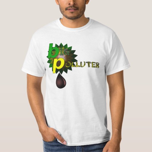 T-shirt BP Grand Pollueur (Devant)