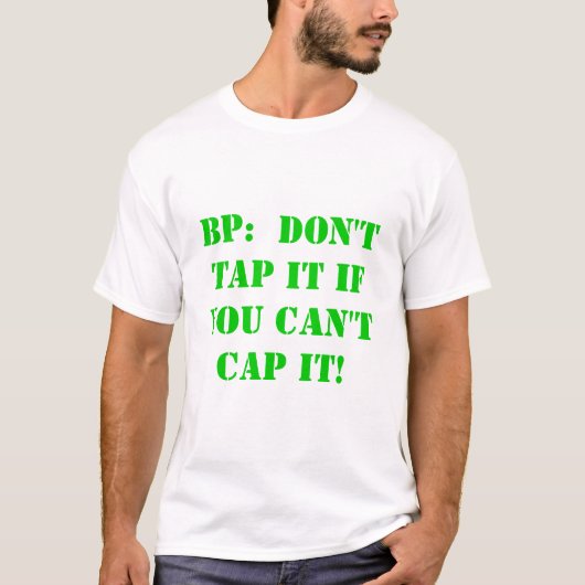 T-shirt BP : Ne le tapez pas si vous ne pouvez pas le (Devant)