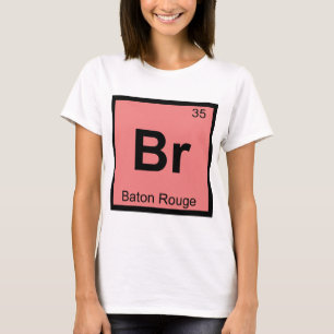 T-shirt Br - Baton Rouge Louisiane Symbole de la chimie