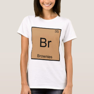 T-shirt Br - Brownies Funny Chimie Élément Symbole Tee