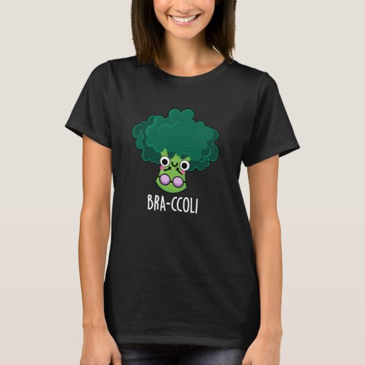 T-shirt Bra-ccoli Funny Veggie Brocoli Bra Pun Dark BG (Devant)