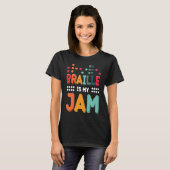 T-shirt Braille Is My Jam Visually Impaired Braille Alphab (Devant entier)