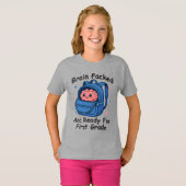 T-shirt “Brain Packed and Ready For First Grade” Brain (Devant entier)