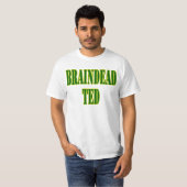 T-shirt BRAINDEAD de TED (Devant entier)