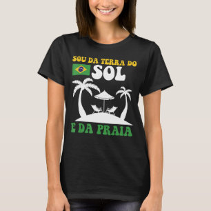 T-shirt Brasil Sou Da Terra Do Sol E Da Praia Brasileira