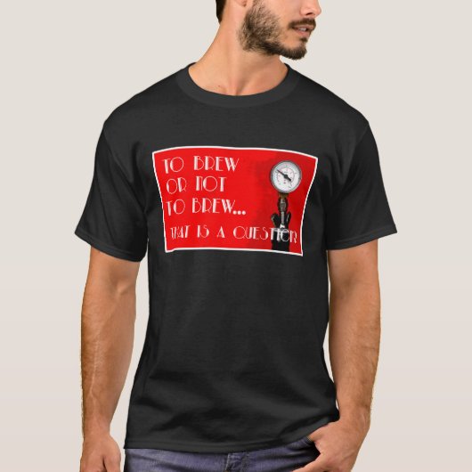 T-shirt Brasser ou ne pas brasser...c'est une question ? (Devant)