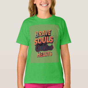 T-shirt "Brave Souls United Hearts."
