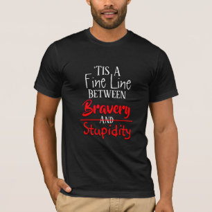 T-shirt Bravoure et Humour de stupidité