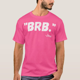 T-shirt Brb Jesus Funny Pâques Église chrétienne religieus