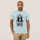 T-shirt BRB soit juste de retour (Devant entier)