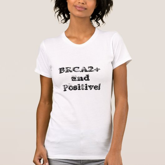 T-shirt BRCA2+ et positif ! (Devant)