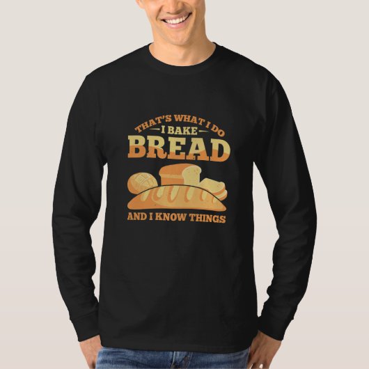 T-shirt Bread Baking Bread Baker Sordough Baker Bakery Bre (Devant)