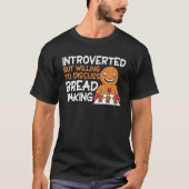 T-shirt Bread Baking Introverted Bakery Baker (Devant)