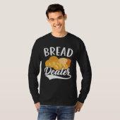 T-shirt Bread Dealer Baking Pastries Confectionery Baker (Devant entier)