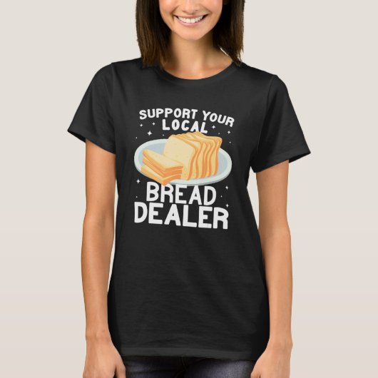 T-shirt Bread Dealer bread making cute for women funny Bak (Devant)