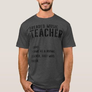 T-shirt Breaded Music Teacher Définition Shirt First Day o
