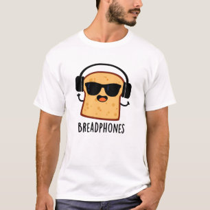 T-shirt Breadphones Funny Pun de Pain