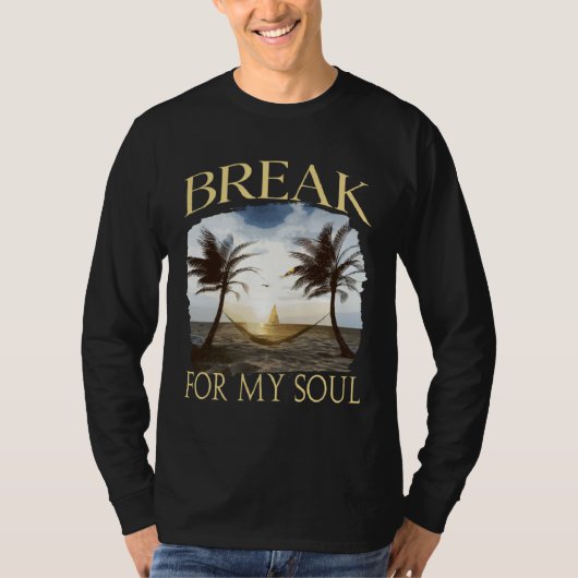 T-shirt Break For My Soul Summer Holiday Vacation Graphic (Devant)