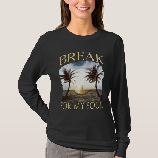 T-shirt Break For My Soul Summer Holiday Vacation Graphic (Devant)