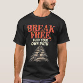 T-shirt Break Free, Forge Your Path Inspirational Graphic (Devant)