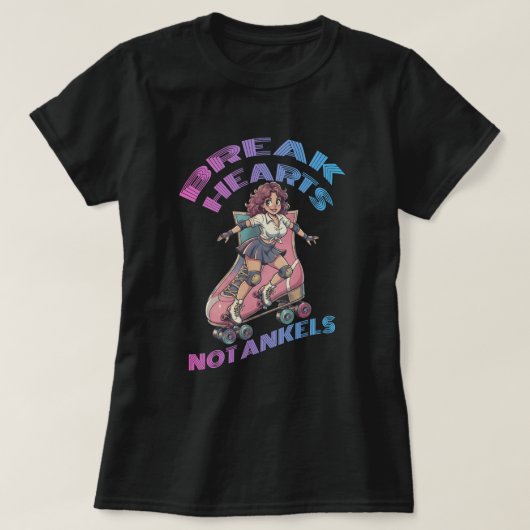 T-shirt Break hearts not ankles (Design devant)