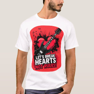T-shirt Break Hearts Not Rules : Edition 1