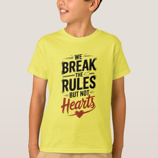 T-shirt Break Rules, not Hearts : Inspirationnel (Devant)
