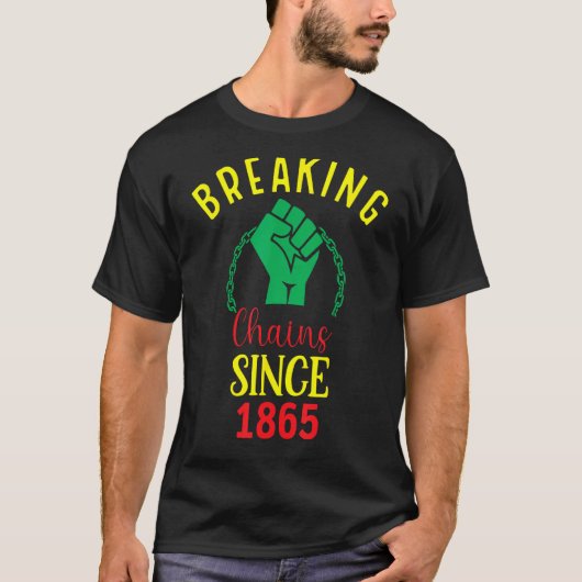 T-shirt Breaking Chains Since 1865 (Devant)