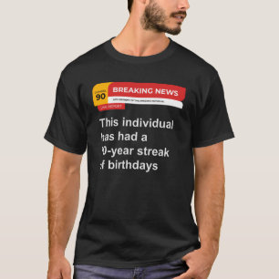 T-shirt Breaking News 90e anniversaire 90 ans de fête d'an
