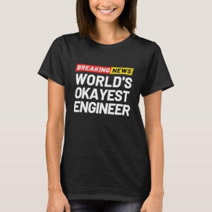 T-shirt Breaking News Signification de l'ingénieur le plus