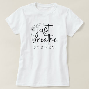 T-shirt Breathe Dandelion Nom personnalisé
