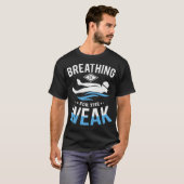 T-shirt Breathing is for the weak funny swimming Swimmer S (Devant entier)