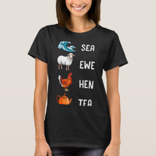 T-shirt Brebis de mer Poule de thé drôle de blague dicton