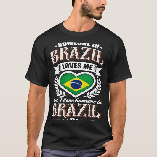 T-shirt Brésil Drapeau cardiaque Quelqu'un au Brésil m'aim (Devant)